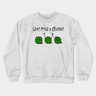 Give Peas A Chance Crewneck Sweatshirt